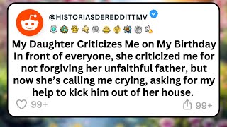 My Daughter Criticizes Me on My Birthday In front of everyone, she criticized me for not forgiving..