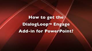 How to get the DialogLoop Engage Add In for PowerPoint