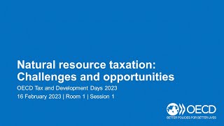 OECD Tax and Development Days 2023 (Day 2 Room 1 Session 1): Natural resource taxation