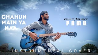 Chahun Main Ya Naa | Aashiqui 2 | Instrumental Cover | Guitar TABS