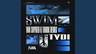 Swim (Van Snyder \u0026 TOROK Extended Remix)