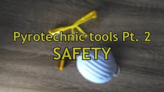 Pyrotechnic tools Pt. 2 |SAFETY