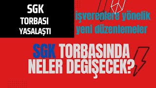 Çalışan-İşveren ve Emekliliği ilişkin SGK TORBASI Mecliste Kabul Edildi