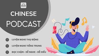 [PODCAST TIẾNG TRUNG] LUYỆN NGHE TIẾNG TRUNG THỤ ĐỘNG| HSK 1 - 6 #chinesepodcast #tiengtrungthuman