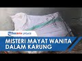 Misteri Mayat Wanita dalam Karung di Pangkalpinang, Status Facebooknya Sempat Buat Keluarga Khawatir