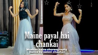 Maine Payal Hai Chankai | Sangeet choreography || Muskan kalra || Dance by saloni chauhan