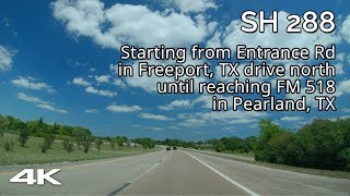 SH 288: Freeport, TX to Pearland, TX - Nolan Ryan Expressway [4K]