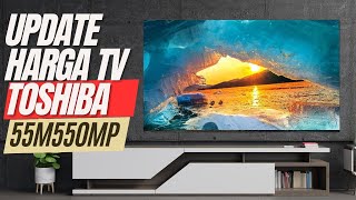 Harga QLED TV Toshiba 55M550MP Saat Ini - Worth It Gak?