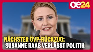 Nächster ÖVP-Rückzug: Susanne Raab verlässt die Politik