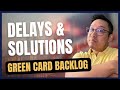 Understanding the Delays and Solutions in 2023 - Green Card Backlog