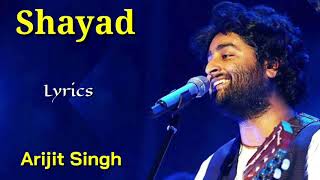Shayad (Lyrics) - Arijit Singh | Pritam, Irshad Kamil | Love Aaj Kal