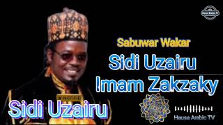 Sabuwar Wakar Sidi Uzairu Badamasi || Imam Zakzaky