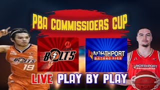 PBA LIVE 🔴MERALCO BOLTS VS NORTHPORT BATANG PIER - PBA COMMISSIONERS CUP 2024-25