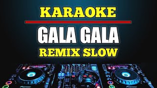 Karaoke Gala Gala - Rhoma Irama Dj Remix Slow