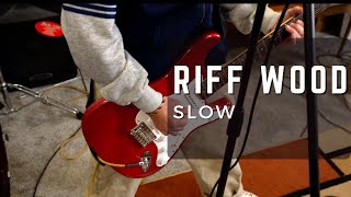 Riff Wood - Slow (Studio Session)