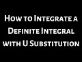 How to Integrate a Definite Integral with U Substitution