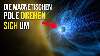 Was der bevorstehende magnetische Polsprung für die Erde bedeuten wird!