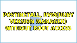 Postinstall, rvm(ruby version manager) without root access