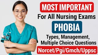 PHOBIA Types, Management, Important Questions on Phobia | Norcet, Sgpgi, Gmch, Psychiatric Nursing