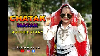 Chatak Matak | Sapna Choudhary | Renuka Panwar | New Haryanvi Songs | Anikka Vijay