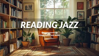 Gentle Jazz Vibes for Reading | Cozy Ambiance with Soothing Jazz Music for Relaxation and Focus