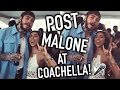 I PARTIED W/ POST MALONE AT COACHELLA 2017!