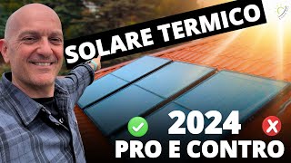 Solare Termico: Tutto quello che Devi Sapere sui Pro, Contro e Sconto in Fattura 2024