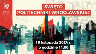 Święto Politechniki Wrocławskiej 2024