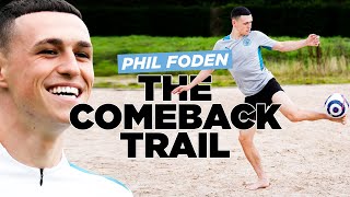 EXCLUSIVE! Phil Foden’s return from injury | Behind the scenes access