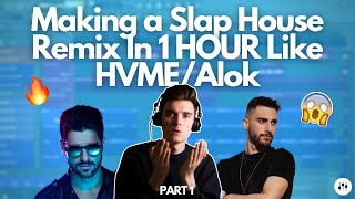 Making a Slap House Remix In 1 HOUR Like Alok/HVME/Imanbek/Dynoro | FL Studio Tutorial (Part 1)
