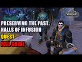 Preserving the Past: Halls of Infusion Quest WoW