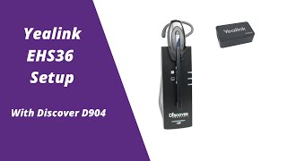 Yealink EHS36 Setup With Discover D904 Wireless Office Headset