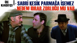Üç Kağıtçı Türk Filmi | Sabri Kesik Parmağa İşemez!