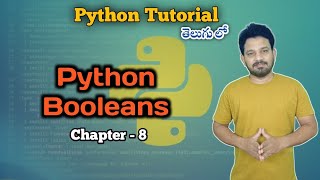 Python Booleans | Chapter 8 | Python Full Course Turorial | Learn Python in 2025 | తెలుగు లో