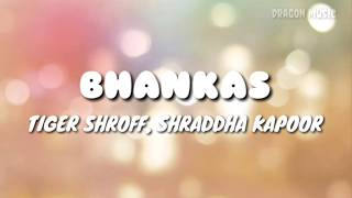 Baaghi 3: BHANKAS (Lyrics ) |Tiger S, Shraddha K |Bappi Lahiri, Dev Negi, Jonita Gandhi|