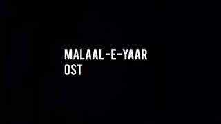 Malaal - E - Yaar Ost  Hum Tv  Ahmed Jehanzaib Ft Nish Asher