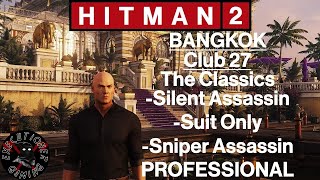 Hitman 2: Bangkok - Club 27 - The Classics - All In One - Professional Difficulty