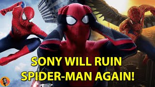 HOW SONY WILL RUIN SPIDER-MAN AGAIN