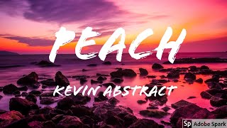 Kevin Abstract - Peach (Lyrics)