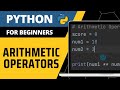 Python For Beginners - Arithmetic Operators Explained