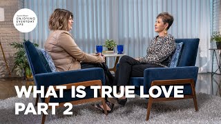 What Is True Love-Part 2 | Joyce Meyer | Enjoying Everyday Life