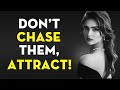 Don't Chase, Attract! - What’s Destined for You Will Find Its Way to You - Stoicism | Stoic Legend