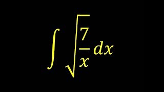 Integral of sqrt(7/x) - Integral example