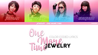 Jewelry (쥬얼리) - One More Time (원 모어 타임) (COLOR CODED LYRICS [ENG/ROM/HAN])