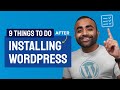 9 Things to do After Installing WordPress on Your Website
