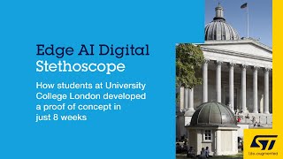 How students at University College London developed an edge AI digital stethoscope PoC in 8 weeks