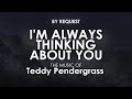I'm Always Thinking About You | Teddy Pendergrass