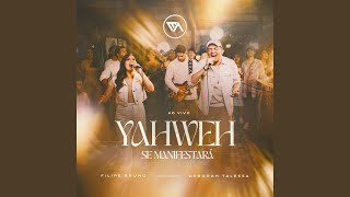 Yahweh Se Manifestará (Ao Vivo)