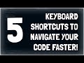 5 Keyboard Shortcuts to Navigate Your Code Faster!