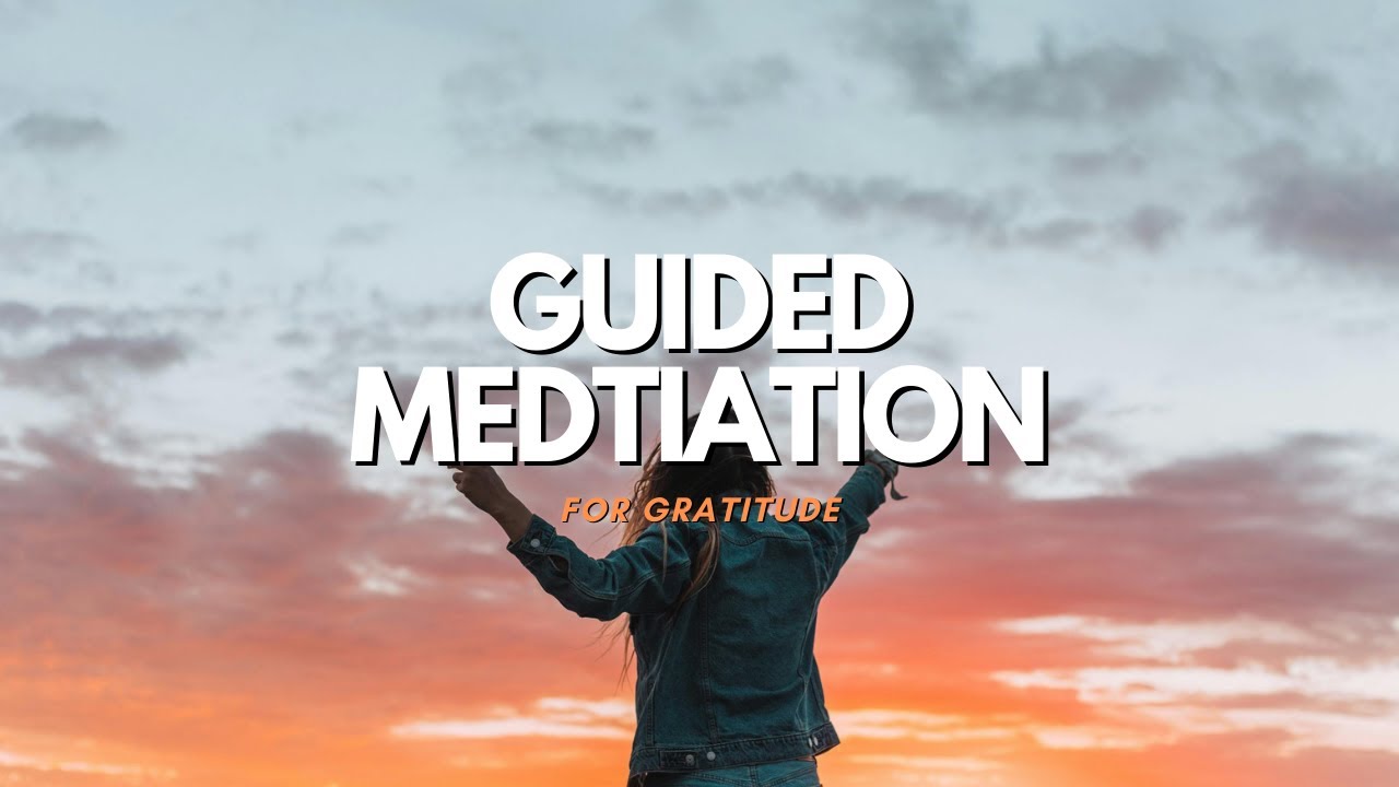 10 Minute Guided Gratitude Meditation For Positive Energy And Happiness